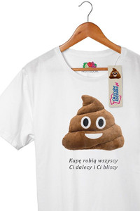 Śmieszny T-Shirt/Śmieszna koszulka Pan Kupa - Kupę robią wszyscy, Ci dalecy i Ci bliscy